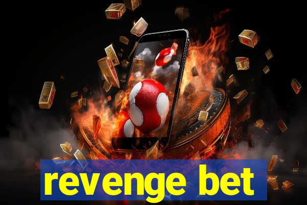 revenge bet